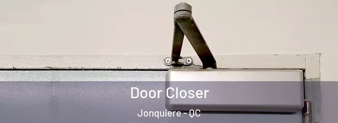 Door Closer Jonquiere - QC
