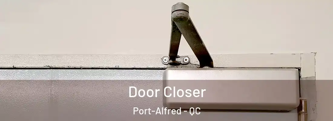  Door Closer Port-Alfred - QC