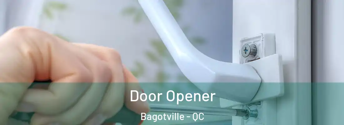  Door Opener Bagotville - QC
