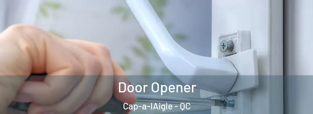 Door Opener Cap-a-lAigle - QC