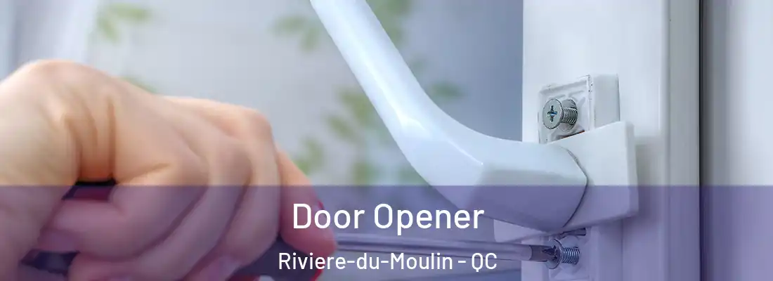  Door Opener Riviere-du-Moulin - QC