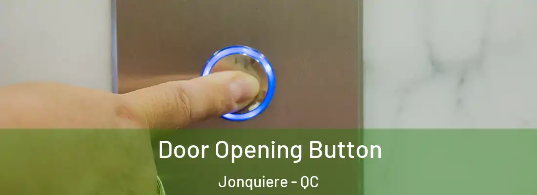  Door Opening Button Jonquiere - QC