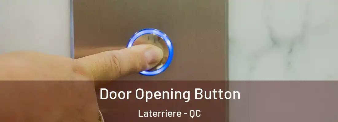  Door Opening Button Laterriere - QC