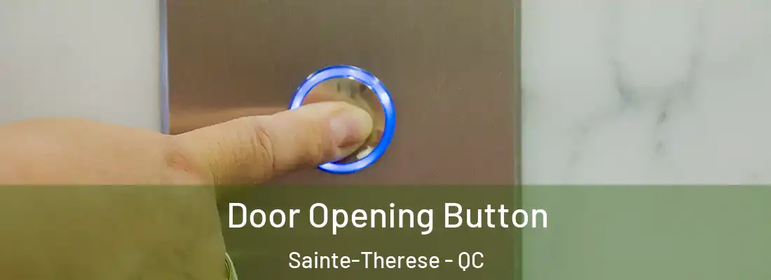  Door Opening Button Sainte-Therese - QC