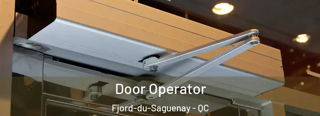 Door Operator Fjord-du-Saguenay - QC