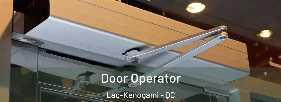 Door Operator Lac-Kenogami - QC