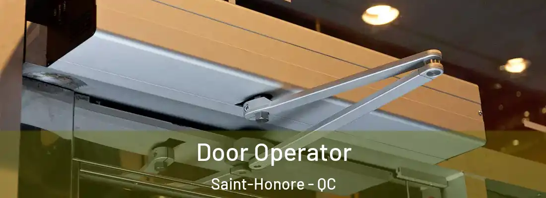  Door Operator Saint-Honore - QC