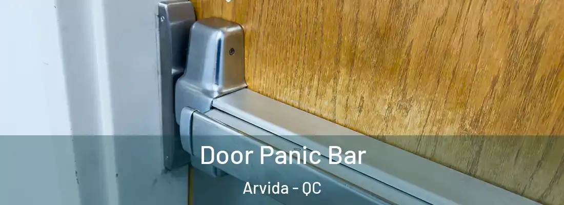  Door Panic Bar Arvida - QC