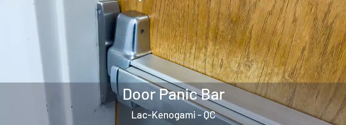  Door Panic Bar Lac-Kenogami - QC
