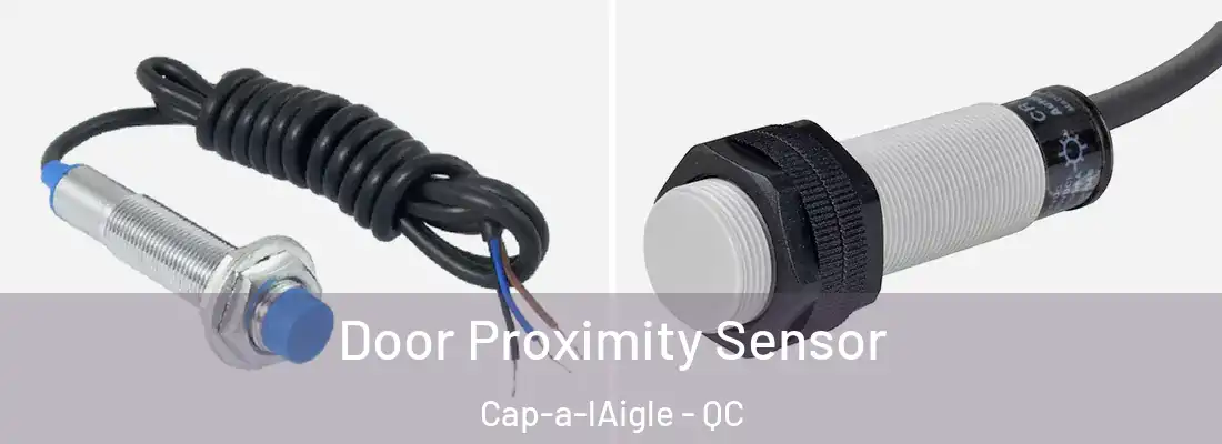 Door Proximity Sensor Cap-a-lAigle - QC