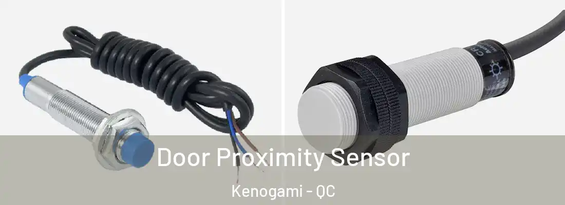  Door Proximity Sensor Kenogami - QC