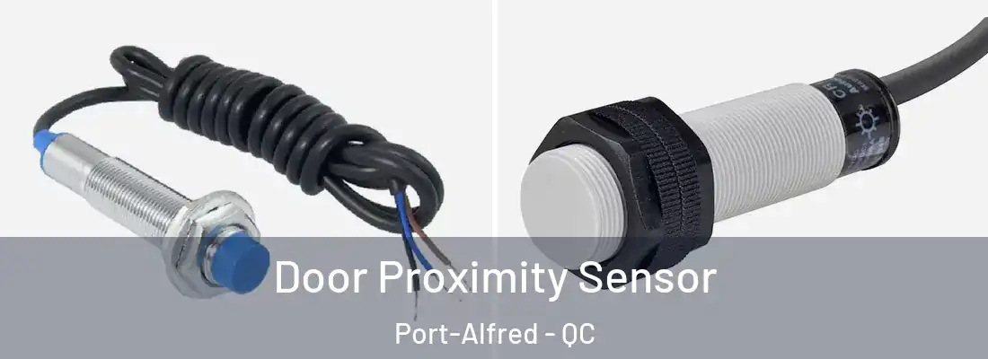  Door Proximity Sensor Port-Alfred - QC