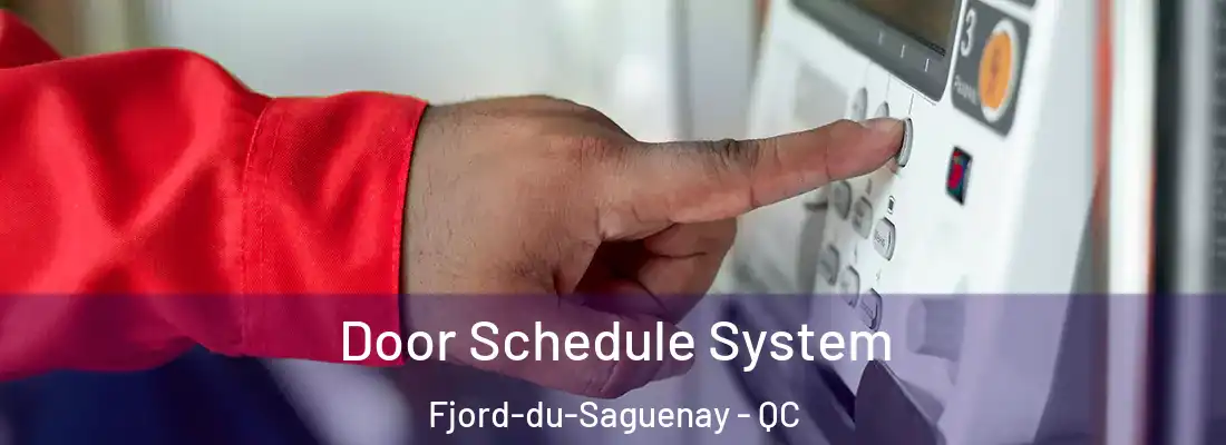  Door Schedule System Fjord-du-Saguenay - QC