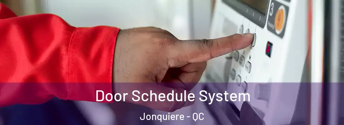Door Schedule System Jonquiere - QC