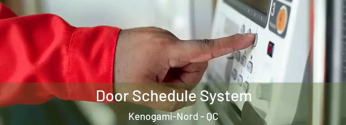  Door Schedule System Kenogami-Nord - QC