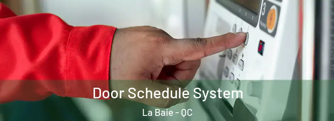 Door Schedule System La Baie - QC