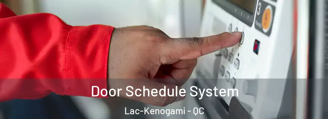 Door Schedule System Lac-Kenogami - QC