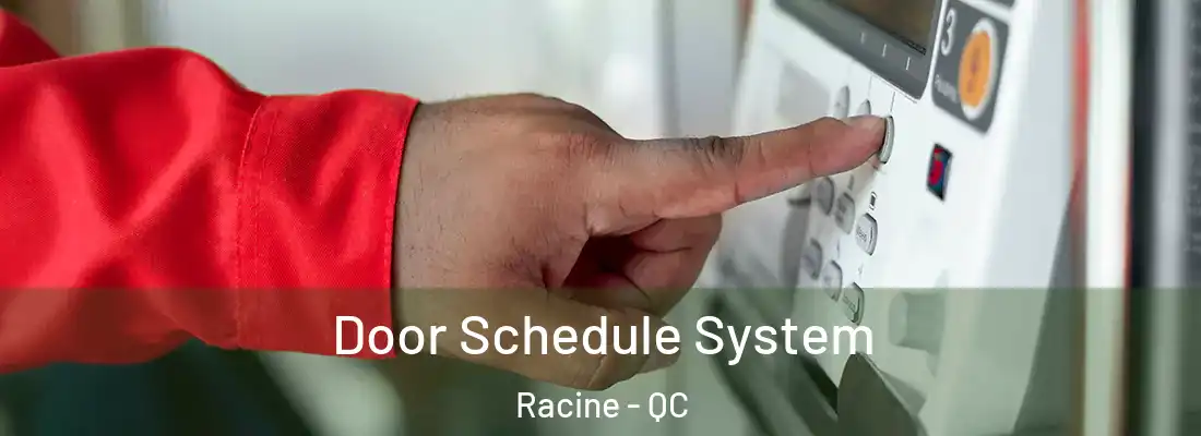 Door Schedule System Racine - QC