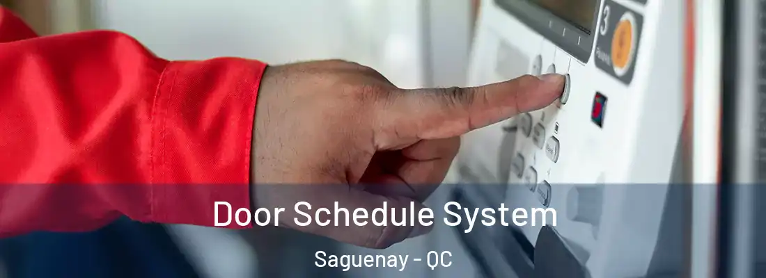 Door Schedule System Saguenay - QC