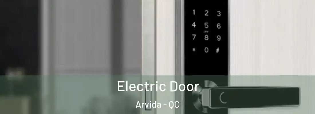  Electric Door Arvida - QC