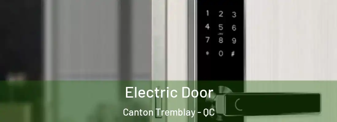  Electric Door Canton Tremblay - QC