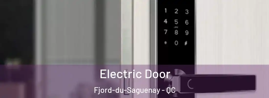  Electric Door Fjord-du-Saguenay - QC