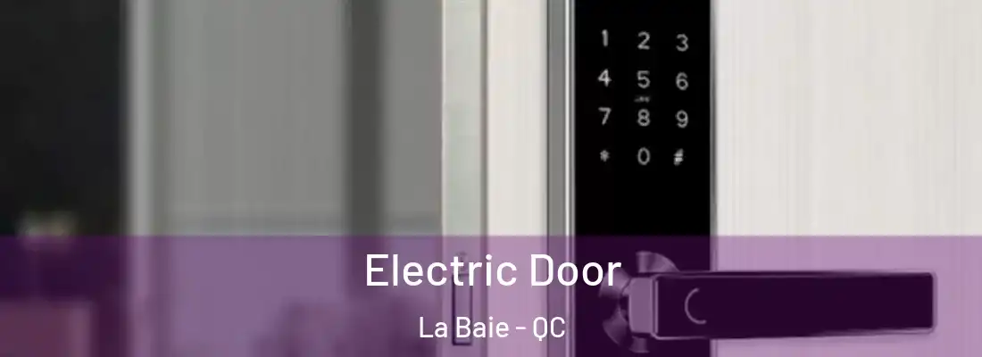  Electric Door La Baie - QC