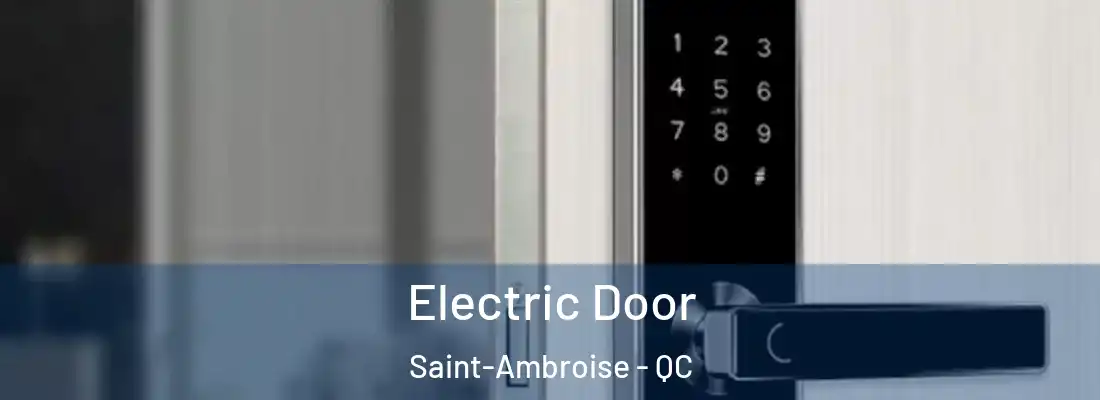  Electric Door Saint-Ambroise - QC