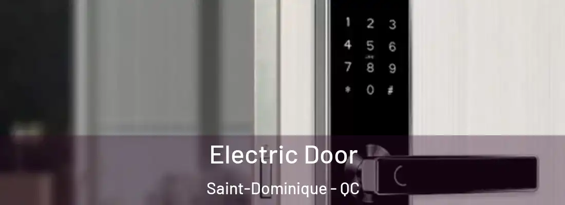  Electric Door Saint-Dominique - QC