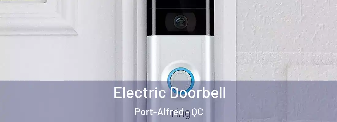  Electric Doorbell Port-Alfred - QC
