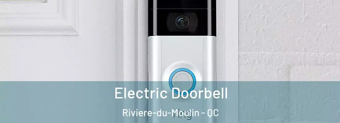  Electric Doorbell Riviere-du-Moulin - QC