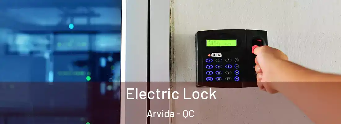  Electric Lock Arvida - QC