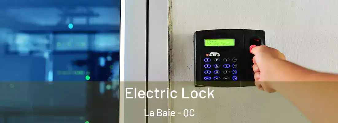 Electric Lock La Baie - QC