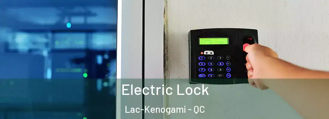 Electric Lock Lac-Kenogami - QC