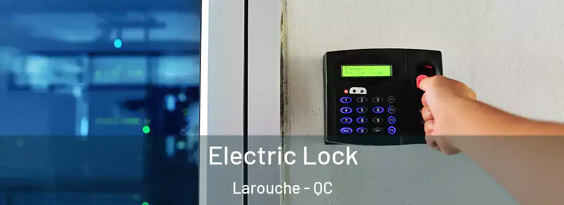  Electric Lock Larouche - QC