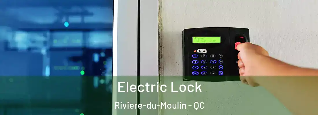  Electric Lock Riviere-du-Moulin - QC