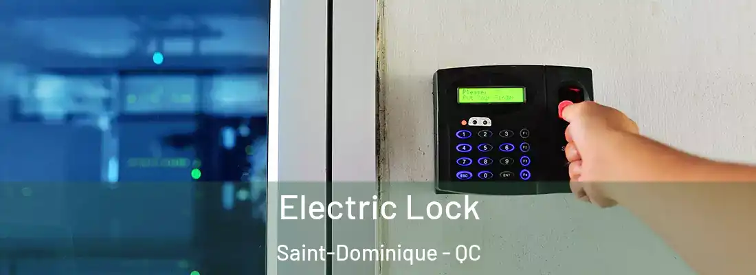 Electric Lock Saint-Dominique - QC