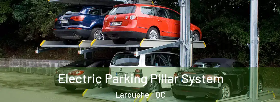 Electric Parking Pillar System Larouche - QC