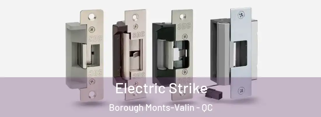  Electric Strike Borough Monts-Valin - QC