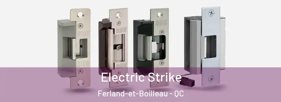  Electric Strike Ferland-et-Boilleau - QC