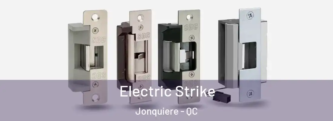 Electric Strike Jonquiere - QC