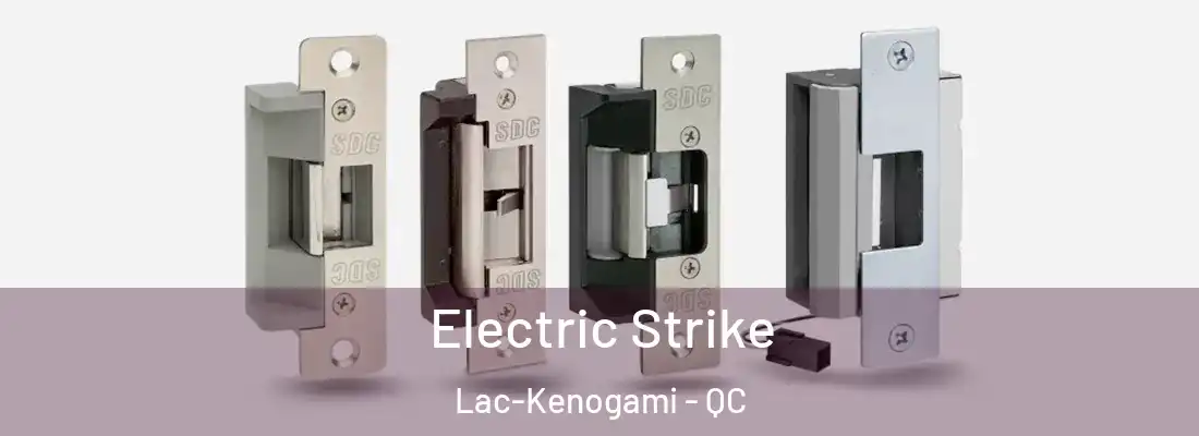  Electric Strike Lac-Kenogami - QC