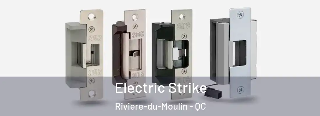  Electric Strike Riviere-du-Moulin - QC