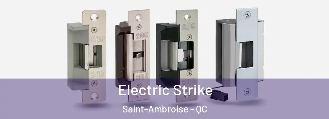 Electric Strike Saint-Ambroise - QC