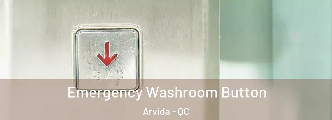 Emergency Washroom Button Arvida - QC
