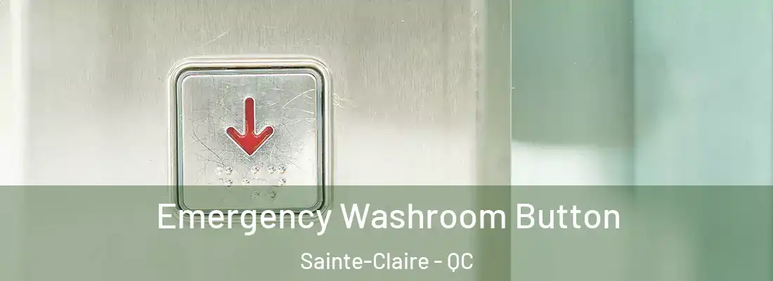  Emergency Washroom Button Sainte-Claire - QC