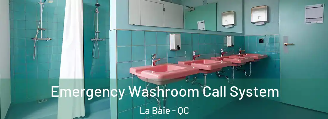  Emergency Washroom Call System La Baie - QC