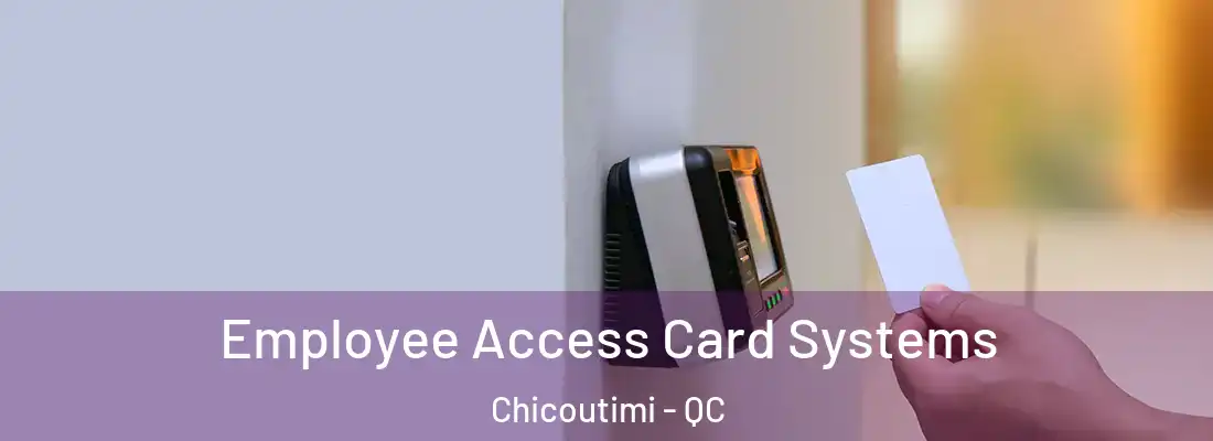 Employee Access Card Systems Chicoutimi - QC