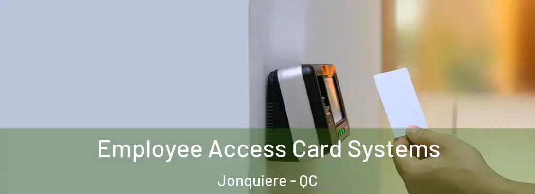  Employee Access Card Systems Jonquiere - QC
