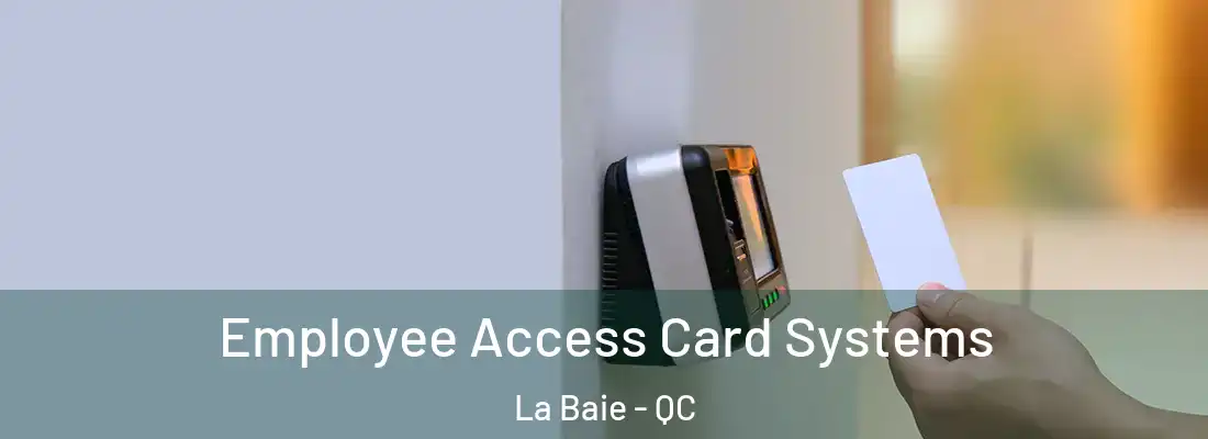  Employee Access Card Systems La Baie - QC